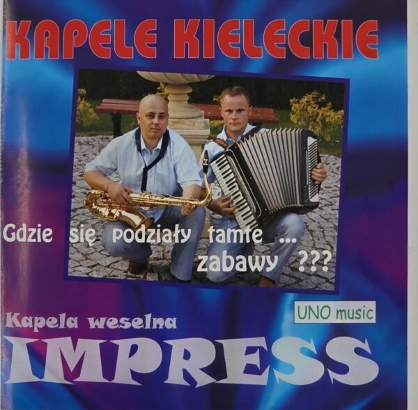 Kapela weselna IMPRESS - Gdzie się podziały tamte zabawy ???