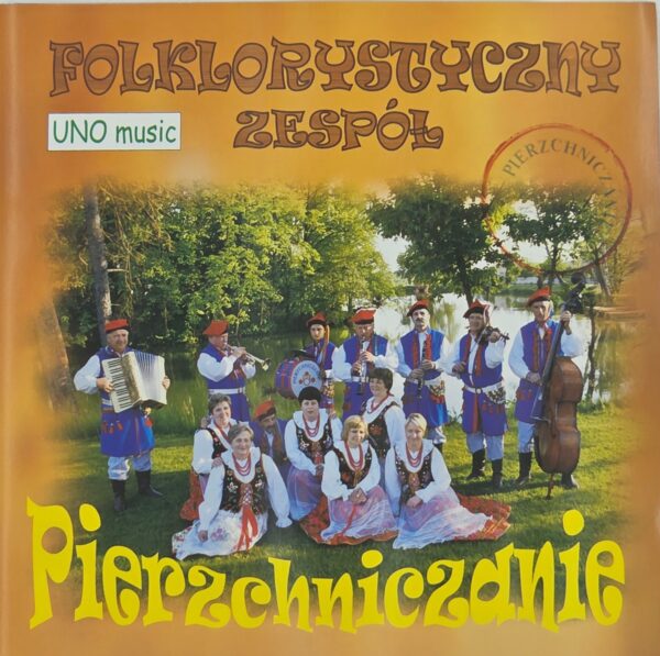 Kapela Pierzchniczanie - Folklorystyczny zespół Pierzchniczanie