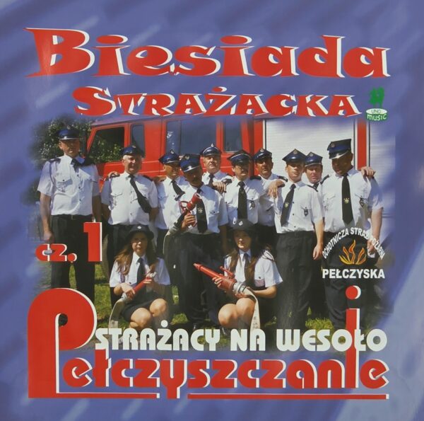Zespół Strażacki Pełczyszczanie - Biesiada strażacka strażacy na wesoło cz.1