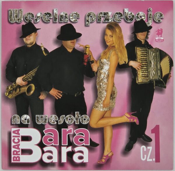 Bracia Bara Bara - Weselne przeboje na wesoło cz.1