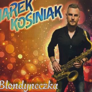 Jarek Kosiniak - Blondyneczka